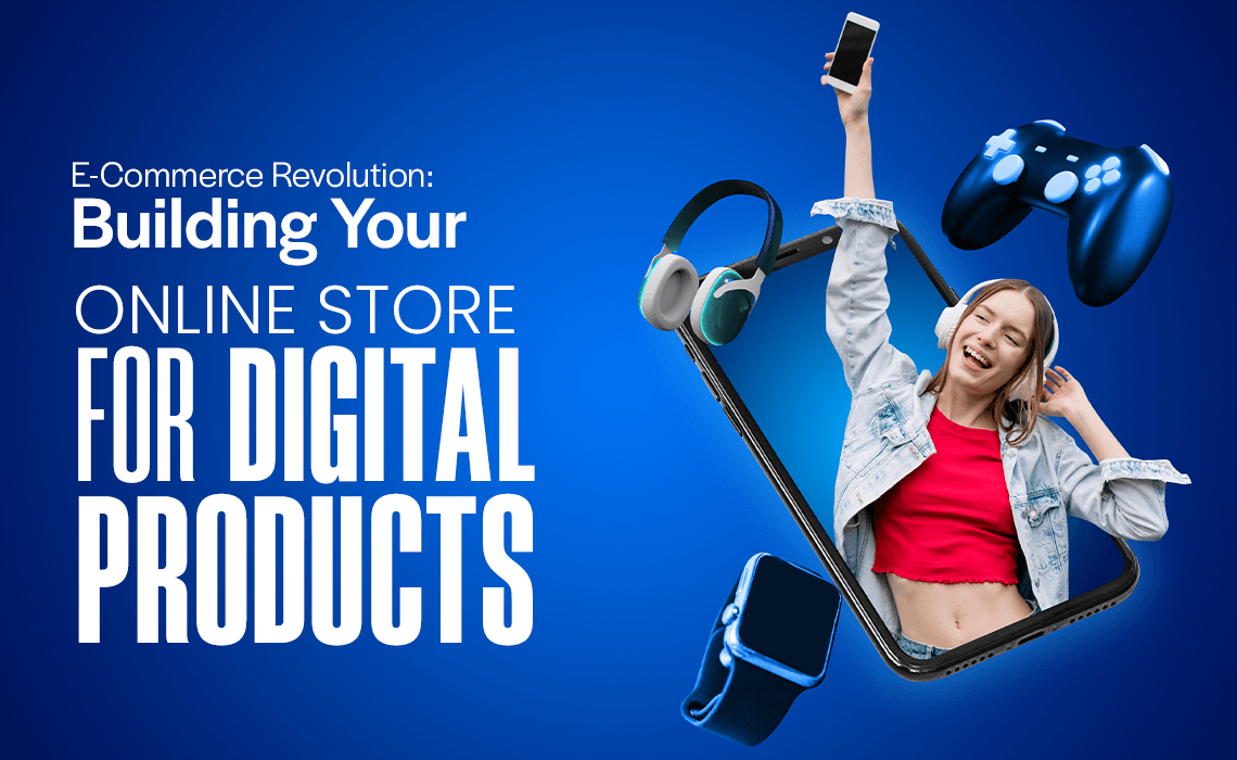 Building an Online Store for Digital Products: A Complete Guide